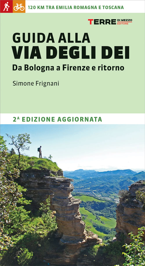 Guida alla Via degli Dei. Da Bologna a Firenze e ritorno